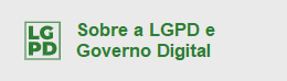 Sobre a LGPD e Governo Digital.png